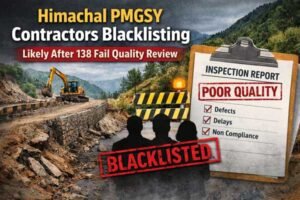 Himachal PMGSY contractors blacklisting